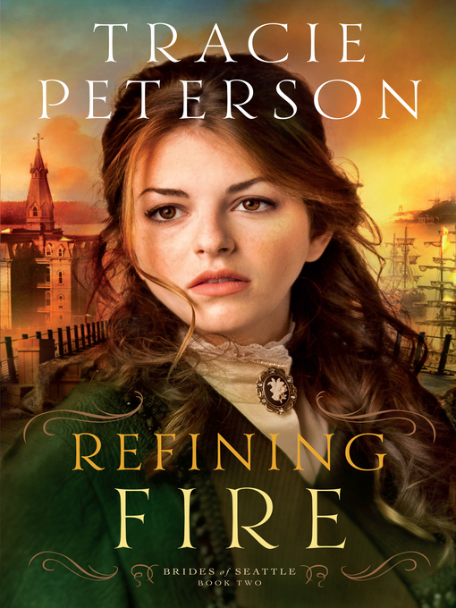 Title details for Refining Fire by Tracie Peterson - Available